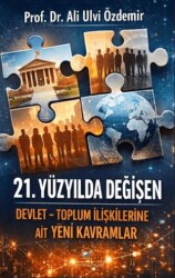 21. Yüzyılda Değişen Devlet - Toplum İlişkilerine Ait Yeni Kavramlar - Akıl Fikir Yayınları