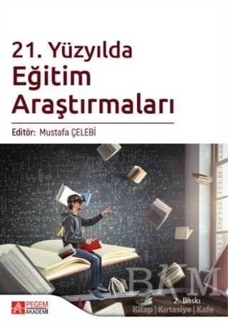 21. Yüzyılda Eğitim Araştırmaları - Pegem Akademi Yayıncılık