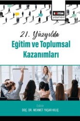 21. Yüzyılda Eğitim ve Toplumsal Kazanımları - Eğitim Yayınevi - Bilimsel Eserler