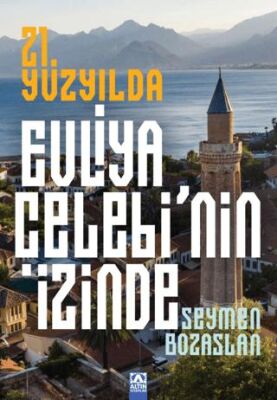 21. Yüzyılda Evliya Çelebi`nin İzinde - 1