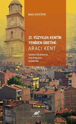 21. Yüzyılda Kentin Yeniden Üretimi - Paradigma Akademi Yayınları