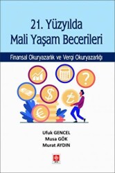 21. Yüzyılda Mali Yaşam Becerileri Finansal Okuryazarlık ve Vergi Okuryazarlığı - Ekin Basım Yayın
