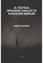 21. Yüzyılda Ortadoğu Hayaleti ve Karanlığın Renkleri - Vesta Yayınları