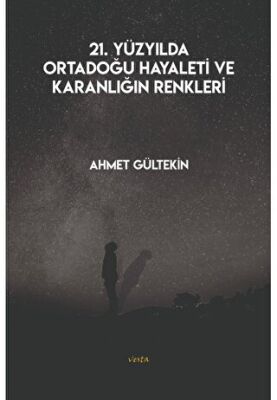 21. Yüzyılda Ortadoğu Hayaleti ve Karanlığın Renkleri - 1