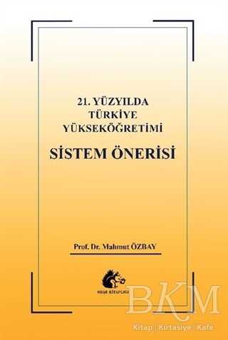 21. Yüzyılda Türkiye Yükseköğretimi Sistem Öğretisi