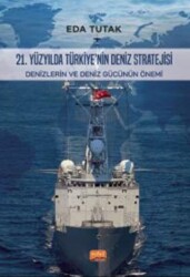 21. Yüzyılda Türkiye’nin Deniz Stratejisi - Nobel Bilimsel Eserler