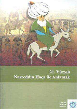 21. Yüzyılı Nasreddin Hoca ile Anlamak