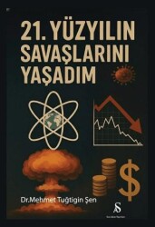 21. Yüzyılın Savaşlarını Yaşadım - Son Adım Yayınları