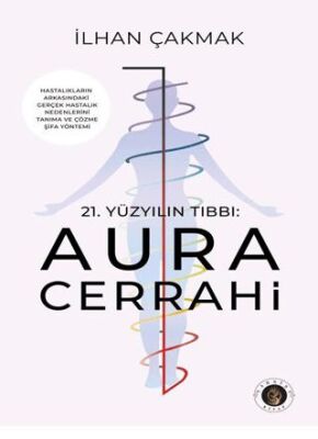21. Yüzyılın Tıbbı: Aura Cerrahi - 1