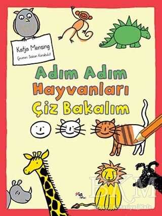 Adım Adım Hayvanları Çiz Bakalım - Pia Çocuk Yayınları