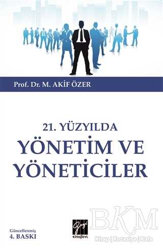 21.Yüzyılda Yönetim ve Yöneticiler - Gazi Kitabevi