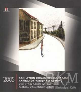 22. Aydın Doğan Uluslararası Karikatür Yarışması Albümü 22. Aydın Doğan International Cartoon Competetion Album - Doğan Kitap