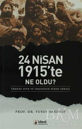 24 Nisan 1915’te Ne Oldu? - İdeal Kültür Yayıncılık