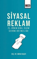 25. Dönem Genel Seçimi Üzerine Bir İnceleme - Eğitim Yayınevi - Bilimsel Eserler