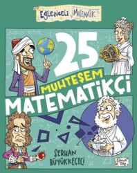 25 Muhteşem Matematikçi - Eğlenceli Bilgi Yayınları
