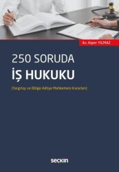 250 Soruda İş Hukuku - Seçkin Yayıncılık