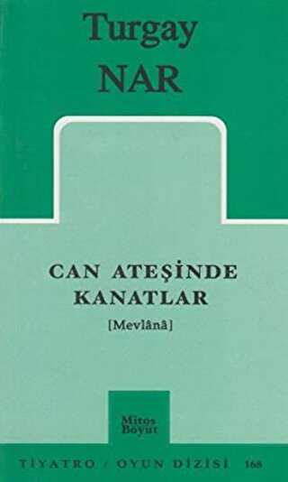 Can Ateşinde Kanatlar Mevlana - Mitos Boyut Yayınları
