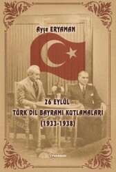 26 Eylül Türk Dil Bayramı Kutlamaları 1933-1938 - Fenomen Yayıncılık