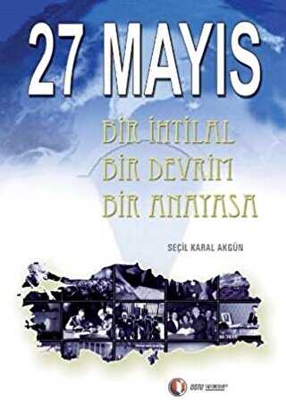 27 Mayıs Bir İhtilal Bir Devrim Bir Anayasa - ODTÜ Geliştirme Vakfı Yayıncılık