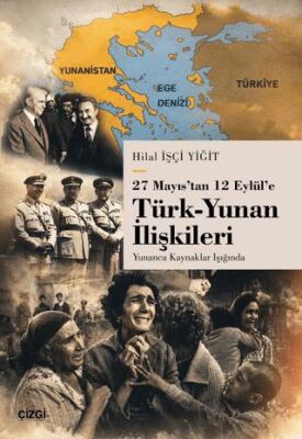 27 Mayıs’tan 12 Eylül’e Türk-Yunan İlişkileri - 1