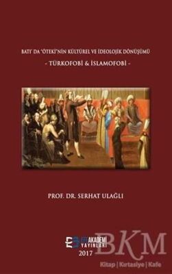 Batı`da Öteki`nin Kültürel ve İdeolojik Dönüşümü - Türkofobi & İslamofobi - 1