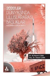 2O20’ler Dünyasında Uluslararası Başlıklar - Sonçağ Yayınları