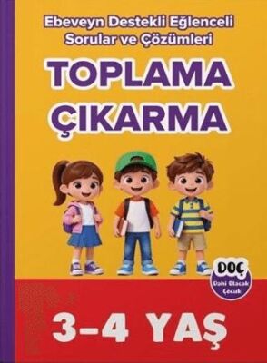 3-4 Yaş Toplama Çıkarma Ebeveyn Destekli Eğlenceli Sorular ve Çözümleri - 1