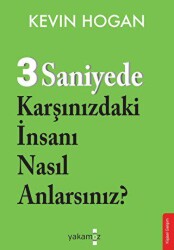3 Saniyede Karşınızdaki İnsanı Nasıl Anlarsınız? - Yakamoz Yayınevi