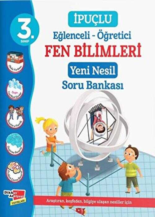 3. Sınıf Eğlenceli - Öğretici İpuçlu Fen Bilimleri Yeni Nesil Soru Bankası - Dikkat Atölyesi Yayınları