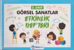 3. Sınıf Görsel Sanatlar Etkinlik Defteri - Bilimyolu Yayıncılık