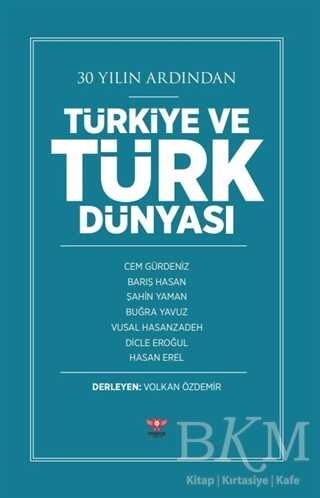 30 Yılın Ardından Türkiye ve Türk Dünyası - Pankuş Yayınları
