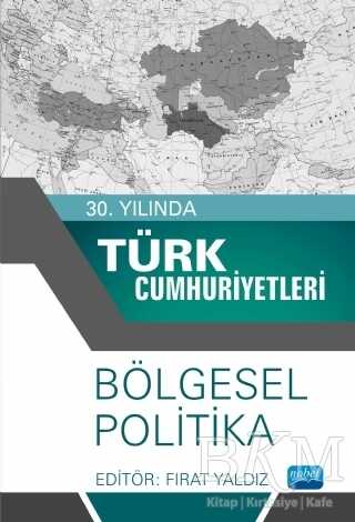 30. Yılında Türk Cumhuriyetleri - Bölgesel Politika - 1