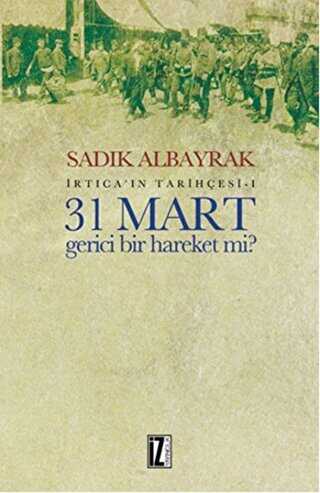 31 Mart Gerici Bir Hareket mi - İz Yayıncılık