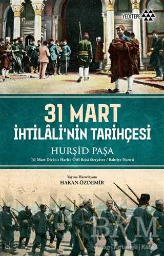 31 Mart İhtilali`nin Tarihçesi - Yeditepe Yayınevi