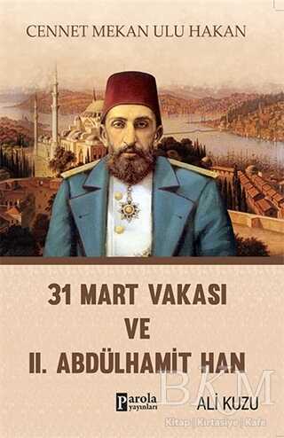 31 Mart Vakası ve 2. Abdülhamid - Parola Yayınları