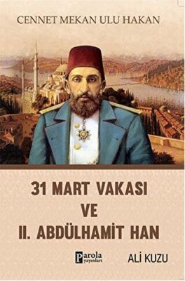 31 Mart Vakası ve 2. Abdülhamid kapağı