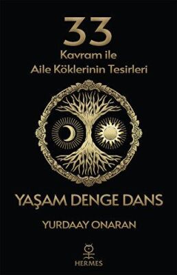 33 Kavram ile Aile Köklerinin Tesirleri - Yaşam Denge Dans - 1