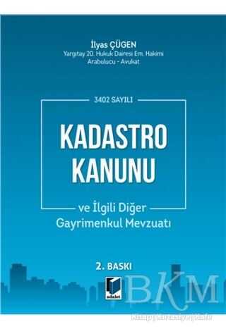 3402 Sayılı Kadastro Kanunu ve İlgili Diğer Gayrimenkul Mevzuatı - Adalet Yayınevi