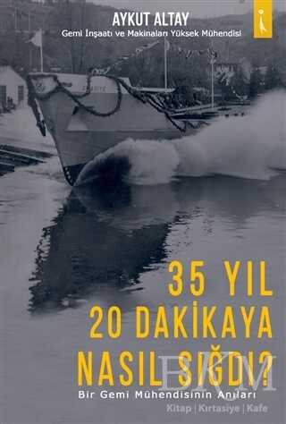 35 Yıl 20 Dakikaya Nasıl Sığdı? - İkinci Adam Yayınları