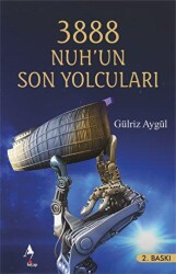 3888 Nuh`un Son Yolcuları - A7 Kitap