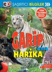 3D Şaşırtıcı Bilgiler - Garip Ama Harika - Selimer Yayınları