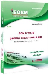 3. Sınıf Uluslararası İlişkiler Son 6 Yılın Çıkmış Sınav Soruları - Kod C304 - Egem Eğitim Yayınları