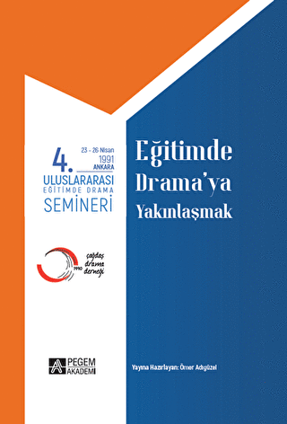 4. Uluslararası Eğitimde Yaratıcı Drama Semineri 23 - 26 Nisan 1991 Eğitimde Drama’ya Yakınlaşmak