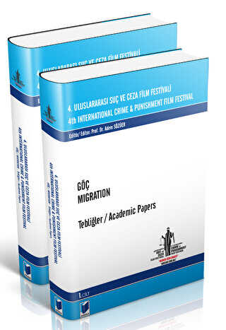 4. Uluslararası Suç ve Ceza Film Festivali: Göç Migration Tebliğler - Academic Papers - Adalet Yayınevi