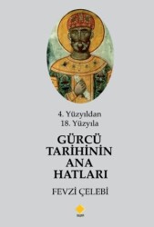 4. Yüzyıldan 18. Yüzyıla Gürcü Tarihinin Ana Hatları - Duvar Kitabevi