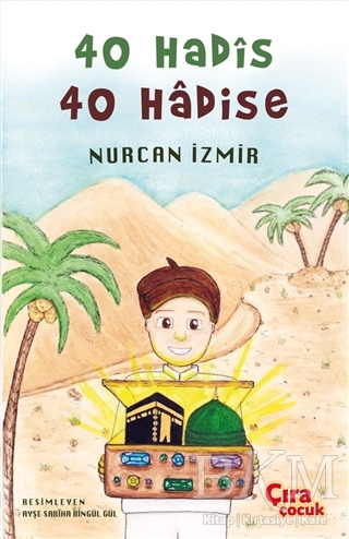 40 Hadis 40 Hadise - Çıra Çocuk Yayınları