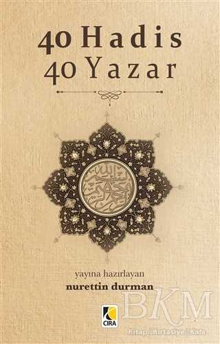 40 Hadis 40 Yazar - Çıra Yayınları