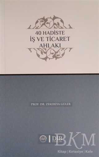 40 Hadiste İş ve Ticaret Ahlakı - Diyanet İşleri Başkanlığı