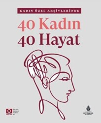 40 Kadın 40 Hayat - İBB Yayınları