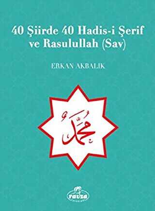 40 Şiirde 40 Hadis-i Şerif ve Rasulullah Sav - Ravza Yayınları